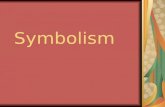Symbolism. What does symbolism mean? What is a symbol?