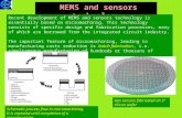 MEMS and sensors technology Recent development of MEMS and sensors technology is essentially based on micromachinig. This technology consists of specific.