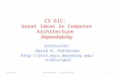 CS 61C: Great Ideas in Computer Architecture Dependability Instructor: David A. Patterson cs61c/sp12 1Spring 2012 -- Lecture.