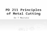 PD 211 Principles of Metal Cutting Dr T Mwinuka. PD 211 Principles of Metal Cutting 2hours Lecture + 1hour Tutorials Objectives To impart to the science.