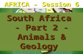 AFRICA - Session 6 South Africa - Part 2 - Animals & Geology.