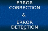 Rutvi Shah1 ERROR CORRECTION & ERROR DETECTION Rutvi Shah2 Data can be corrupted during transmission. For reliable communication, errors must be detected.