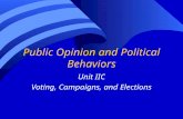 Public Opinion and Political Behaviors Unit IIC Voting, Campaigns, and Elections.