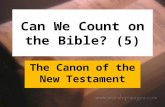 Can We Count on the Bible? (5) The Canon of the New Testament.