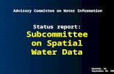 Advisory Committee on Water Information Status report: Subcommittee on Spatial Water Data Herndon, VA September 10, 2003.