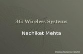 3G Wireless Systems Nachiket Mehta Wireless Networks CSG250.