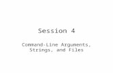 Session 4 Command-Line Arguments, Strings, and Files.