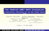 The SemEval-2007 Web People Search Evaluation The SemEval-2007 Web People Search Evaluatin Javier Artiles, Julio Gonzalo, Satoshi SekineThe SemEval-2007.
