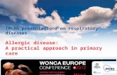 © IPCRG 2007 IPCRG presentations on respiratory diseases Allergic disease: A practical approach in primary care.