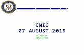 CNIC 07 AUGUST 2015 THIS BRIEF IS UNCLASSIFIED. CNIC Regional Impact Notes UNCLASSIFIED Valid: 07 AUG 15 CNRMA NDW CNRSE CNRNW Korea Bahrain Singapore.