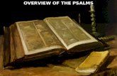 OVERVIEW OF THE PSALMS. The Greek title of this book means “songs of praises.”