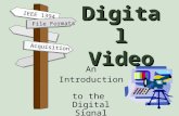 Digital Video An Introduction to the Digital Signal File Formats Acquisition IEEE 1394.