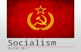 Socialism Social 30-1. Socialism There are many different types of socialism. The one thing they have in common is concern for society as a whole (a concern.