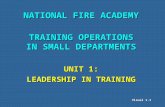 Visual 1.1 NATIONAL FIRE ACADEMY TRAINING OPERATIONS IN SMALL DEPARTMENTS UNIT 1: LEADERSHIP IN TRAINING.