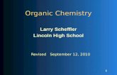 Organic Chemistry Larry Scheffler Lincoln High School 1 Revised September 12, 2010.