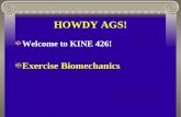 HOWDY AGS! Welcome to KINE 426! Exercise Biomechanics.