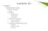 Lecture 10 Topics: –Sequential circuits Basic concepts Clocks Flip-flops –SR Flip-Flop –JK flip-flops –D flip-flops Finite state machines –Moore machines.