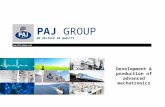 PAJ GROUP WE BELIEVE IN QUALITY  Development & production of advanced mechatronics.
