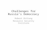 Challenges for Russia’s Democracy Robert Orttung Resource Security Institute.