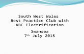 South West Wales Best Practice Club with ABC Electrification Swansea 7 th July 2015.