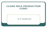 CLEAN MILK PRODUCTION (CMP) Dr. P. Vijayakumar. CONCEPT OF CMP “Clean milk” – milk drawn from the udder of healthy animals, which is collected in clean,