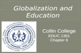 Globalization and Education Collin College EDUC 1301 Chapter 8.