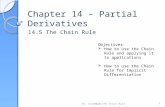 Chapter 14 – Partial Derivatives 14.5 The Chain Rule 1 Objectives:  How to use the Chain Rule and applying it to applications  How to use the Chain Rule.