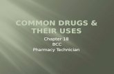 Chapter 18 BCC Pharmacy Technician. At the completion of the study the student will:  Describe how drugs are named  Describe how drugs are classified.