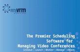 The Premier Scheduling Software for Managing Video Conferences Schedule | Launch | Monitor | Manage | Report.