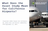 Presented to: By: Date: Federal Aviation Administration What Does the Asset Study Mean for California Airports? Robin Hunt and Patrick Lammerding September.