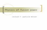 Physics of fusion power Lecture 7: particle motion.