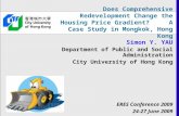 Does Comprehensive Redevelopment Change the Housing Price Gradient? A Case Study in Mongkok, Hong Kong Simon Y. YAU Department of Public and Social Administration.