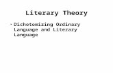 Literary Theory Dichotomizing Ordinary Language and Literary Language.
