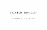 British Invasion Review Study Guide. Question 1 Name the main four main bands that made up the British Invasion of Rock ‘N’ Roll in the 1960’s.