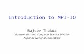 Introduction to MPI-IO Rajeev Thakur Mathematics and Computer Science Division Argonne National Laboratory.