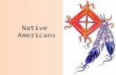 Native Americans. Writing Prompt: What do you know about Native Americans? How do you know it? Describe or list specific stories or histories you have.