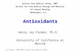 HJ Forman: SFRBM 2007 Sunrise Free Radical School Antioxidants Henry Jay Forman, Ph.D. University of California at Merced Sunrise Free Radical School,
