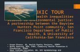 TOXIC TOUR Addressing health inequalities related to environmental justice: A partnership between the Bayview Hunters Point community, San Francisco Department.