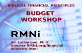 1 BUDGET WORKSHOP Jim Sutherland, Ph.D., Director RMNI.org/financial-ministry.html BIBLICAL FINANCIAL PRINCIPLES.