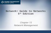 Network+ Guide to Networks 5 th Edition Chapter 15 Network Management.