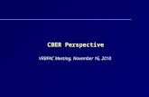 CBER Perspective VRBPAC Meeting, November 16, 2010.