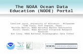 The NOAA Ocean Data Education (NODE) Portal Caroline Joyce, University of Wisconsin – Milwaukee Todd Viola, Port Aransas, Texas Michiko Martin, NOAA National.