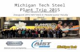 Materials Science and Engineering Michigan Tech Steel Plant Trip 2015 Paul Sanders, Jim Desrochers Inaugural 2013 AIST Kent D. Peaslee Junior Faculty Award.