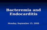 Bacteremia and Endocarditis Monday, September 15, 2008