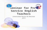 Seminar for Pre-Service English Teachers Universidad Técnica de Machala 2015.