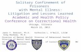 Solitary Confinement of Prisoners with Mental Illness: Litigation and Lessons Learned Academic and Health Policy Conference on Correctional Health Chicago,