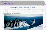 MODULE 16 LEADERSHIP “A leader lives in each of us” What are the foundations for effective leadership? What are current issues and directions in leadership.