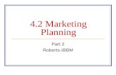 4.2 Marketing Planning Part 2 Roberts-IBBM. Market Research The process of collecting, recording, and analyzing data about customers, competitors, and.