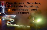 Fire Hoses, Nozzles, Portable lighting, appliances, and ladders.