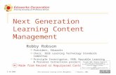 5-10-2004 Next Generation Learning Content Management. © Eduworks, 2004. Next Generation Learning Content Management Robby Robson  President, Eduworks.